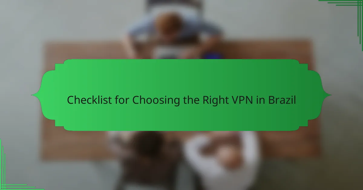 Checklist for Choosing the Right VPN in Brazil