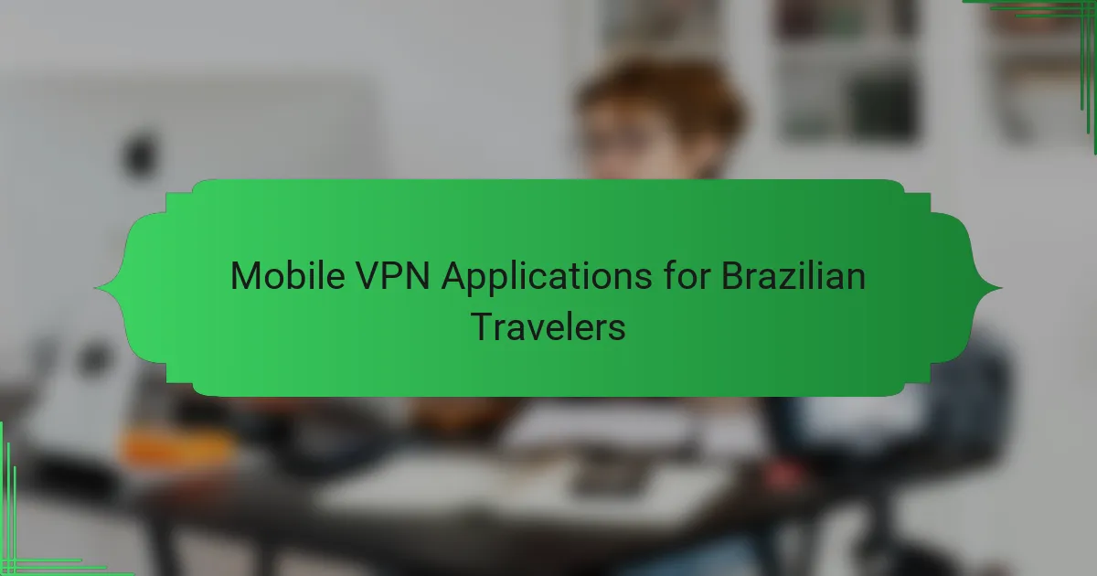 Mobile VPN Applications for Brazilian Travelers