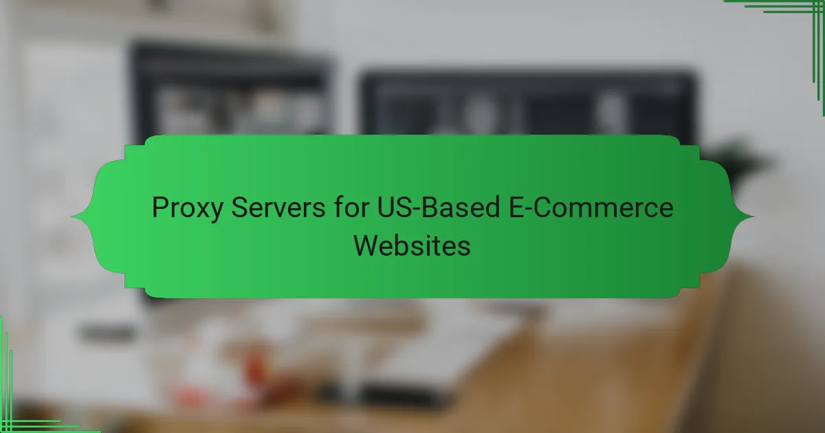 Proxy Servers for US-Based E-Commerce Websites