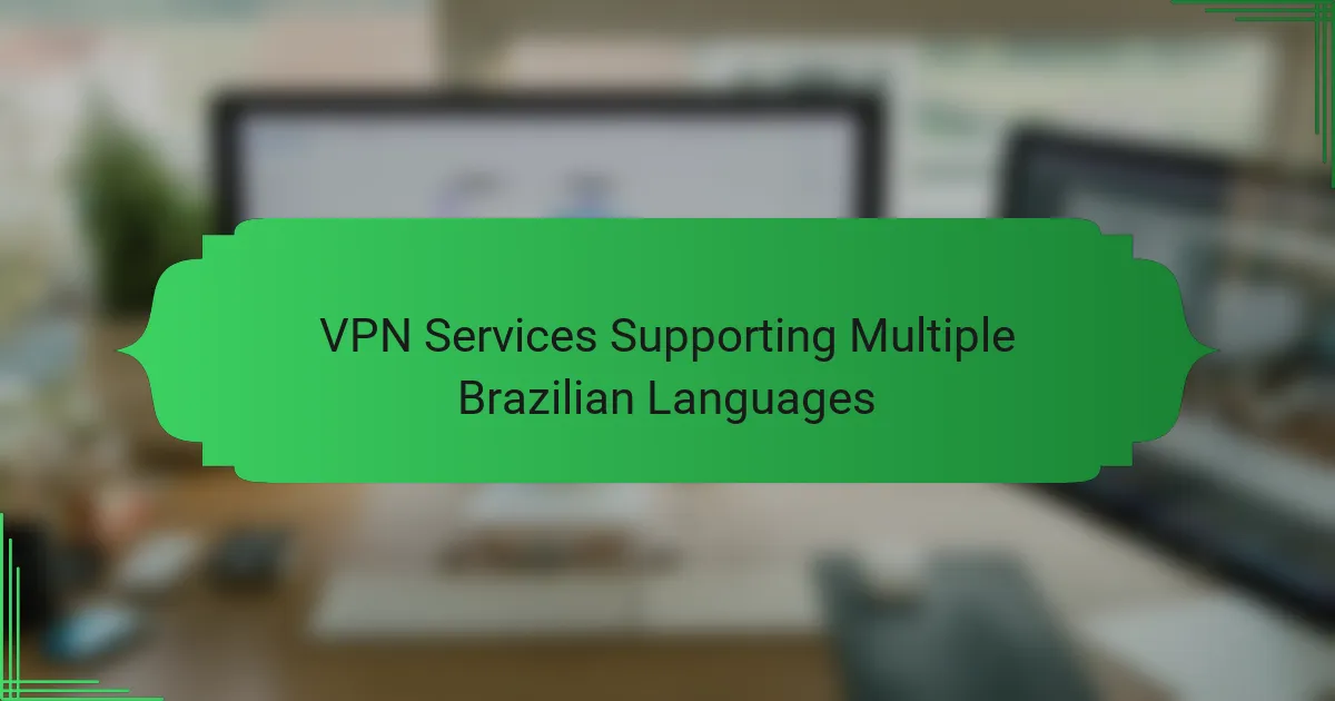 VPN Services Supporting Multiple Brazilian Languages