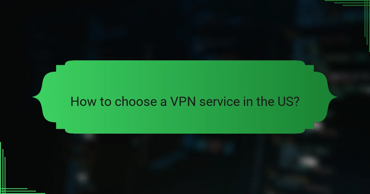 How to choose a VPN service in the US?